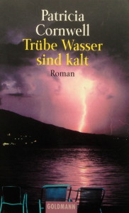 Patricia Cornwell - Trübe Wasser sind kalt